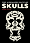 The Mammoth Book Of Skulls : Exploring the Icon – from Fashion to Street Art - eBook