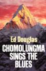 Chomolungma Sings the Blues : Travels Round Everest - eBook