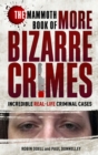 The Mammoth Book of More Bizarre Crimes - eBook