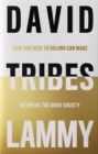 Tribes : A Search for Belonging in a Divided Society - eBook