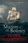 Mutiny on the Bounty : A saga of sex, sedition, mayhem and mutiny, and survival against extraordinary odds - Book