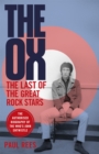 The Ox : The Last of the Great Rock Stars: The Authorised Biography of The Who's John Entwistle - Book