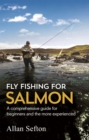 Fly Fishing For Salmon : Comprehensive guidance for beginners and the more experienced - Book