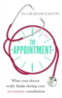 The Appointment : What Your Doctor Really Thinks During Your Ten-Minute Consultation - eBook