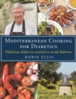 Mediterranean Cooking for Diabetics : Delicious Dishes to Control or Avoid Diabetes - eBook