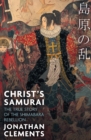Christ's Samurai : The True Story of the Shimabara Rebellion - eBook