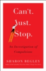 Can't Just Stop : An Investigation of Compulsions - eBook