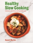 The Healthy Slow Cooker : Delicious, nutritious eating made easy - eBook