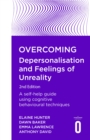 Overcoming Depersonalisation and Feelings of Unreality, 2nd Edition : A self-help guide using cognitive behavioural techniques - Book