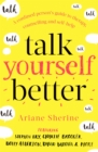 Talk Yourself Better : A Confused Person's Guide to Therapy, Counselling and Self-Help - eBook