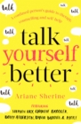 Talk Yourself Better : A Confused Person's Guide to Therapy, Counselling and Self-Help - Book