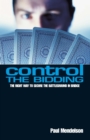 Control The Bidding : The Right Way to Secure the Battleground in Bridge - eBook