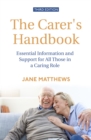 The Carer's Handbook 3rd Edition : Essential Information and Support for All Those in a Caring Role - Book