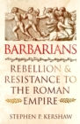 Barbarians : Rebellion and Resistance to the Roman Empire - eBook