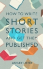 How to Write Short Stories and Get Them Published - Book