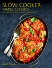 Slow Cooker Family Classics : Quick and Easy Recipes the Whole Family Will Love - Book