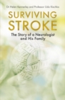 Surviving Stroke : The Story of a Neurologist and His Family - eBook