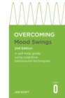 Overcoming Mood Swings 2nd Edition : A CBT self-help guide for depression and hypomania - Book