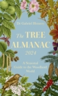 The Tree Almanac 2024 : A Seasonal Guide to the Woodland World - eBook