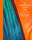 As Kingfishers Catch Fire : Birds & Books - eBook