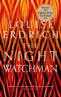 The Night Watchman : Winner of the Pulitzer Prize in Fiction 2021 - Book