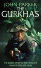 The Gurkhas : An updated in-depth investigation into the history and mystique of the Gurkha regiments - eBook