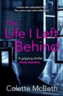 The Life I Left Behind : A must-read taut and twisty psychological thriller - eBook