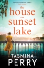 The House on Sunset Lake : A breathtaking novel of secrets, mystery and love - eBook