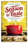 Season to Taste or How to Eat Your Husband - eBook