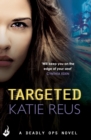 Targeted: Deadly Ops Book 1 (A series of thrilling, edge-of-your-seat suspense) - eBook