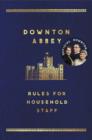 The Downton Abbey Rules for Household Staff - eBook