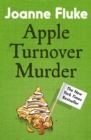 Apple Turnover Murder (Hannah Swensen Mysteries, Book 13) : A dangerously delicious whodunnit - eBook