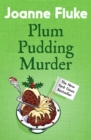 Plum Pudding Murder (Hannah Swensen Mysteries, Book 12) : A perfectly cosy mystery for Christmas - eBook