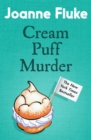 Cream Puff Murder (Hannah Swensen Mysteries, Book 11) : An enchanting mystery of cake and crime - eBook