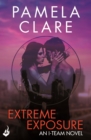Extreme Exposure: I-Team 1 (A series of sexy, thrilling, unputdownable adventure) - eBook