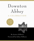 Downton Abbey - A Celebration : The Official Companion to All Six Series - eBook
