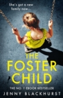 The Foster Child : An absolutely unputdownable psychological thriller with a mind-blowing twist - eBook