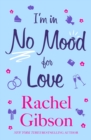 I'm In No Mood For Love : A gorgeously enjoyable rom-com - eBook