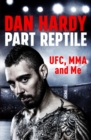 Part Reptile : UFC, MMA and Me - eBook