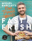 Miguel Barclay's FAST & FRESH One Pound Meals : Delicious Food For Less - eBook