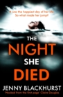 The Night She Died : the addictive new psychological thriller from No 1 bestselling author Jenny Blackhurst - Book