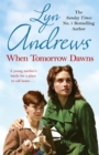 When Tomorrow Dawns : An unforgettable saga of new beginnings and new heartaches - Book