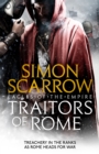 Traitors of Rome (Eagles of the Empire 18) : Roman army heroes Cato and Macro face treachery in the ranks - eBook