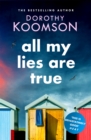 All My Lies Are True : Lies, obsession, murder. Will the truth set anyone free? - Book