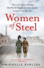 Women of Steel : The Feisty Factory Sisters Who Helped Win the War - Book