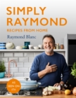 Simply Raymond : Recipes from Home - The Sunday Times Bestseller (2021), includes recipes from the ITV series - eBook