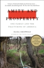 Amity and Prosperity : One Family and the Fracturing of America - Winner of the Pulitzer Prize for Non-Fiction 2019 - Book
