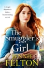 The Smuggler's Girl : A sweeping saga of a family torn apart by tragedy. Will fate reunite them? - Book