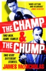 The Champ & The Chump : A heart-warming, hilarious true story about fighting and family - Book