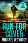 Run For Cover : 'I READ IT IN A DAY. GREAT CHARACTERS, GREAT STORYTELLING.' JAMES PATTERSON - Book
